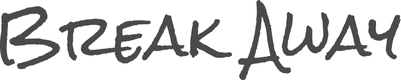Break Away